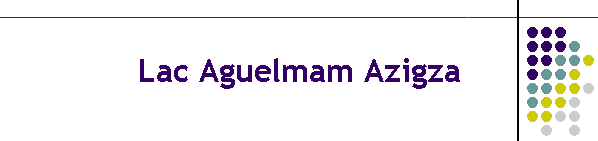 Lac Aguelmam Azigza
